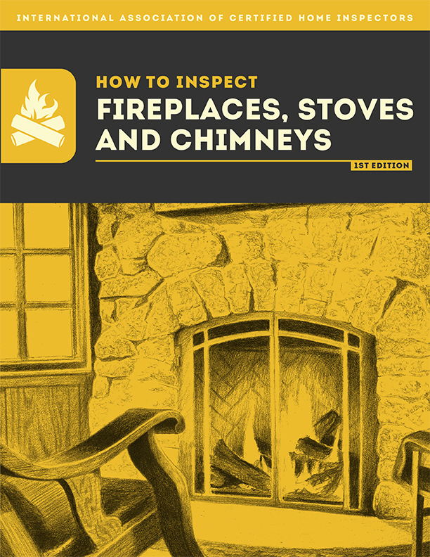 How To Inspect Fireplaces, Stoves, And Chimneys Textbook - InterNACHI®